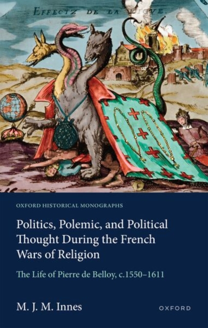 Politics, Polemic, and Political Thought During the French Wars of Religion