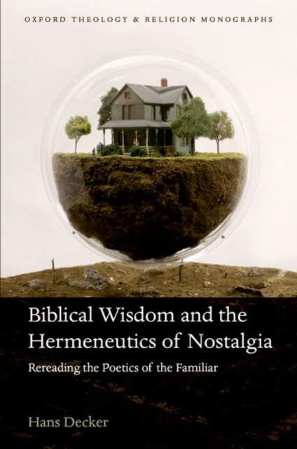 Biblical Wisdom and the Hermeneutics of Nostalgia