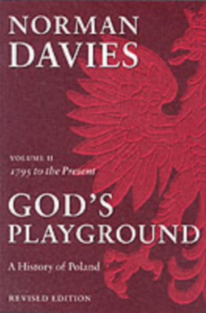 God's Playground A History of Poland