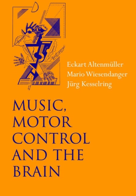 Music, Motor Control and the Brain