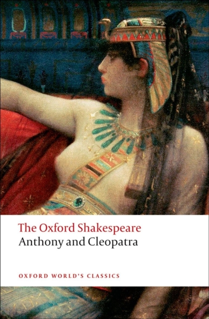 Anthony and Cleopatra: The Oxford Shakespeare