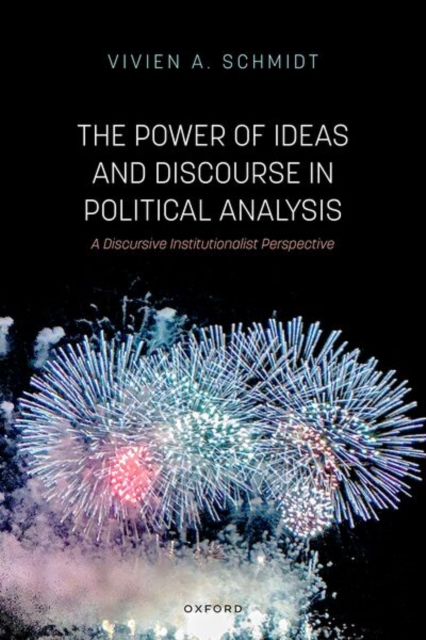 The Power of Ideas and Discourse in Political Analysis