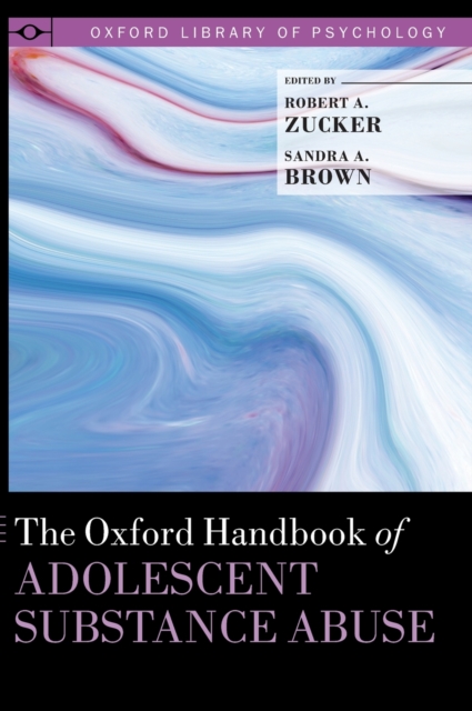 Oxford Handbook of Adolescent Substance Abuse