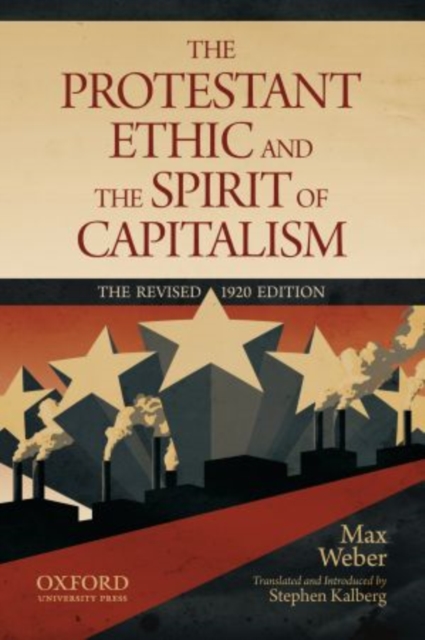 Protestant Ethic and the Spirit of Capitalism by Max Weber