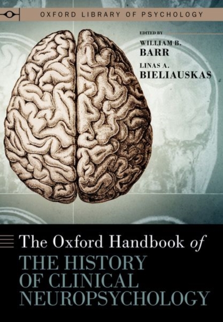 Oxford Handbook of the History of Clinical Neuropsychology