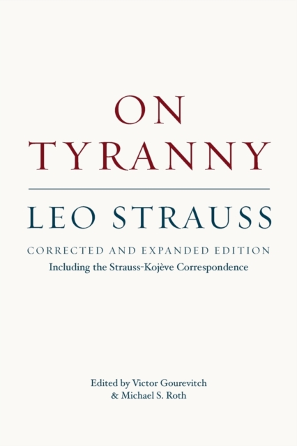 On Tyranny – Corrected and Expanded Edition, Including the Strauss–Kojeve Correspondence