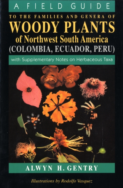 Field Guide to the Families and Genera of Woody Plants of Northwest South America