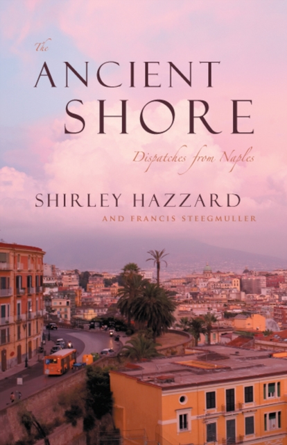 Ancient Shore – Dispatches from Naples