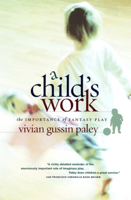 Child`s Work – The Importance of Fantasy Play