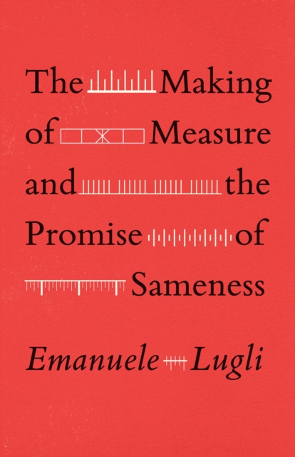 Making of Measure and the Promise of Sameness