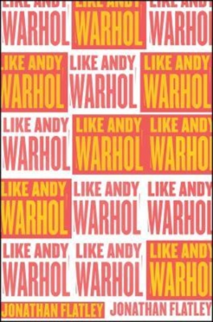 Like Andy Warhol