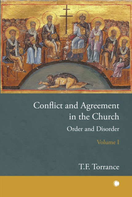 Conflict and Agreement in the Church, Volume 1