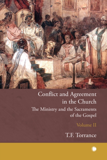 Conflict and Agreement in the Church, Volume 2