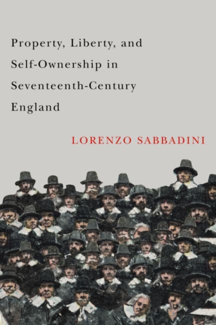 Property, Liberty, and Self-Ownership in Seventeenth-Century England