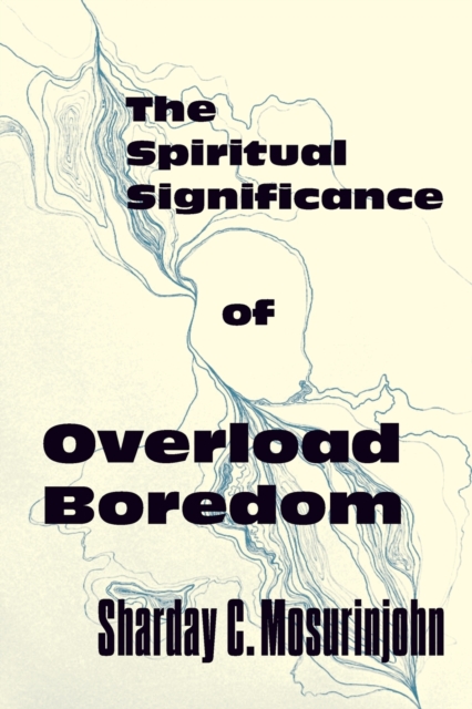 Spiritual Significance of Overload Boredom