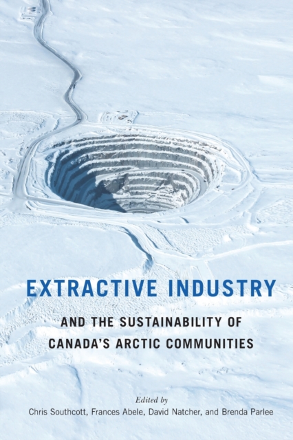 Extractive Industry and the Sustainability of Canada's Arctic Communities