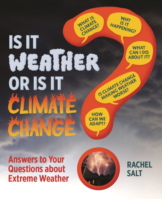Is It Weather or Is It Climate Change?: Answers To Your Questions About Extreme Weather