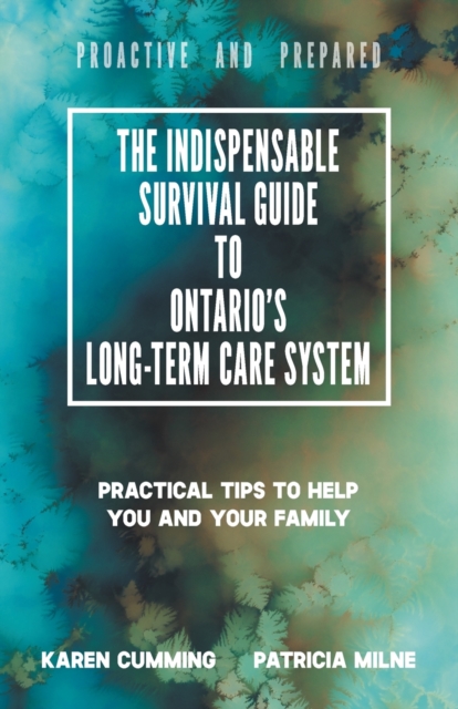 Indispensable Survival Guide to Ontario's Long-Term Care System