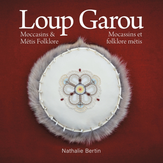 Loup Garou, Mocassins & Metis Folklore / Loup Garou, Mocassins ET Folklore Metis