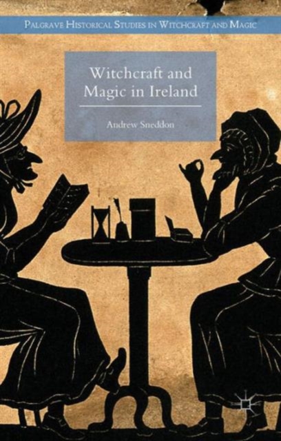 Witchcraft and Magic in Ireland