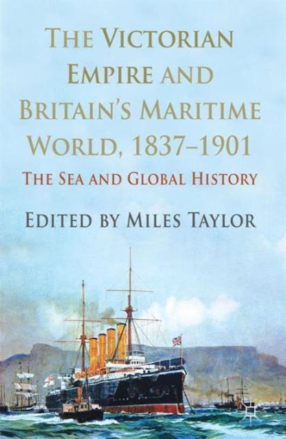 Victorian Empire and Britain's Maritime World, 1837-1901