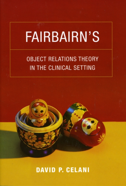 Fairbairn’s Object Relations Theory in the Clinical Setting