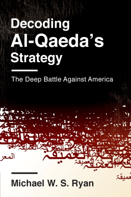 Decoding Al-Qaeda's Strategy