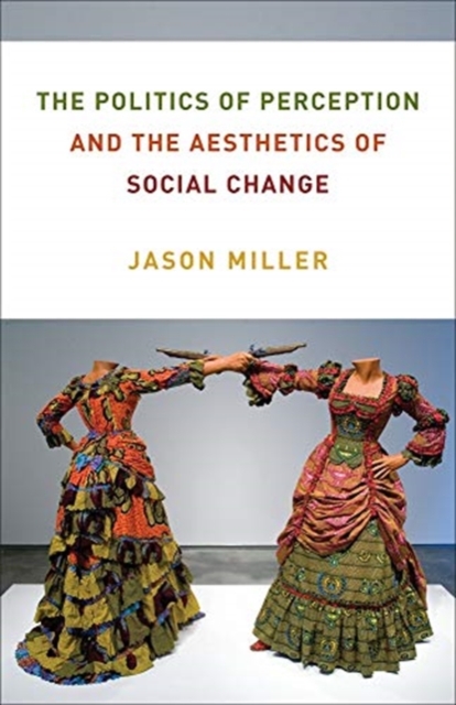 Politics of Perception and the Aesthetics of Social Change