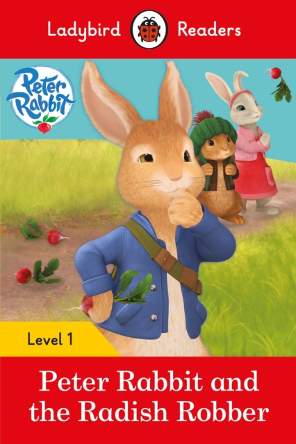 Peter Rabbit and the Radish Robber - Ladybird Readers Level 1