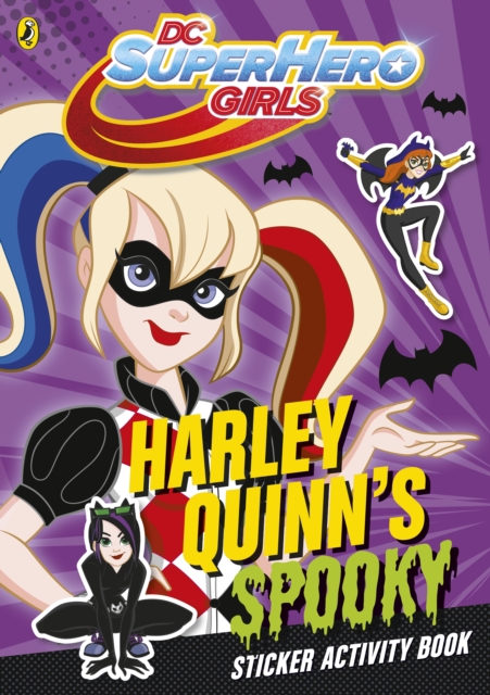 DC Super Hero Girls: Harley Quinn's Spooky Sticker Activity Book