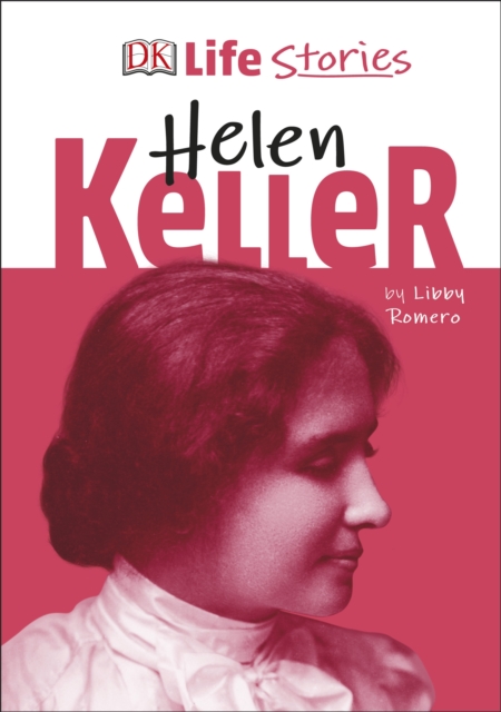 DK Life Stories Helen Keller