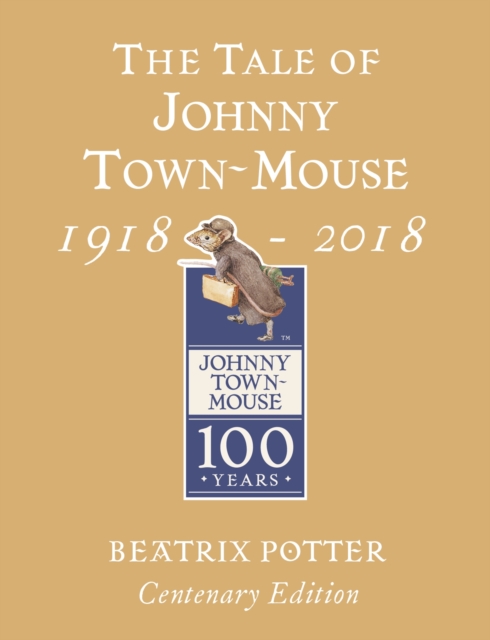 Tale of Johnny Town Mouse Gold Centenary Edition