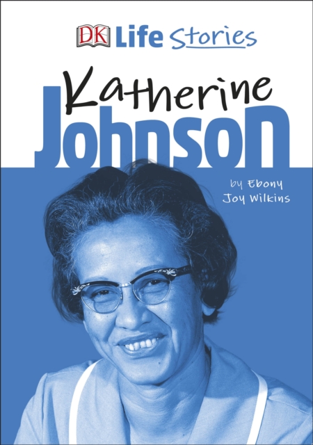 DK Life Stories Katherine Johnson