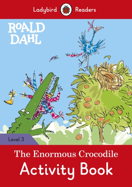 Roald Dahl: The Enormous Crocodile Activity Book - Ladybird Readers Level 3