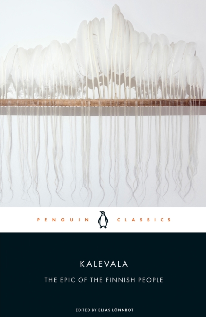 Kalevala: The Epic of the Finnish People (Penguin Black Classics)