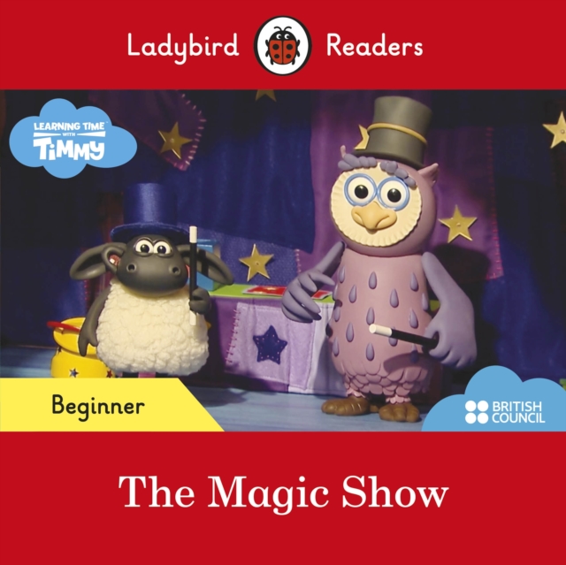 First Words with Timmy: The Magic Show - Ladybird Readers Beginner Level