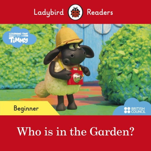 Ladybird Readers Beginner Level - Timmy Time - Who is in the Garden? (ELT Graded Reader)