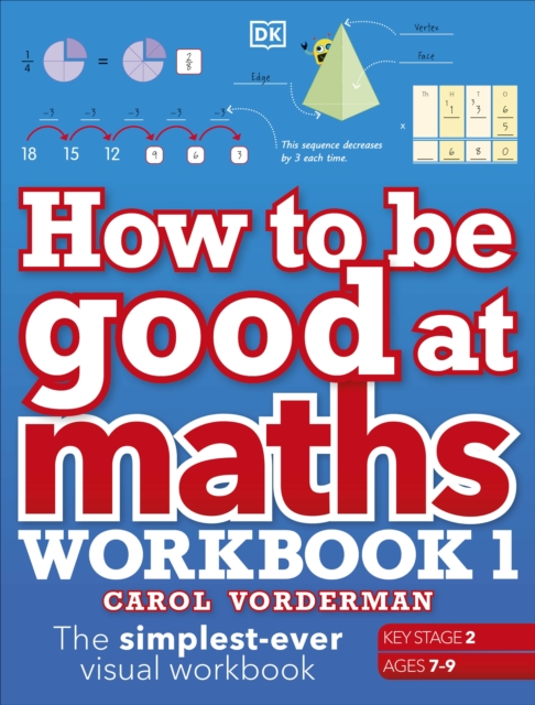 How to be Good at Maths Workbook 1, Ages 7-9 (Key Stage 2)