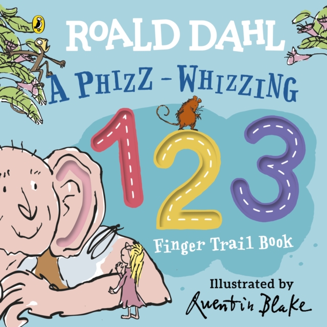 Roald Dahl: 123: A Phizz-Whizzing Finger Trail Book