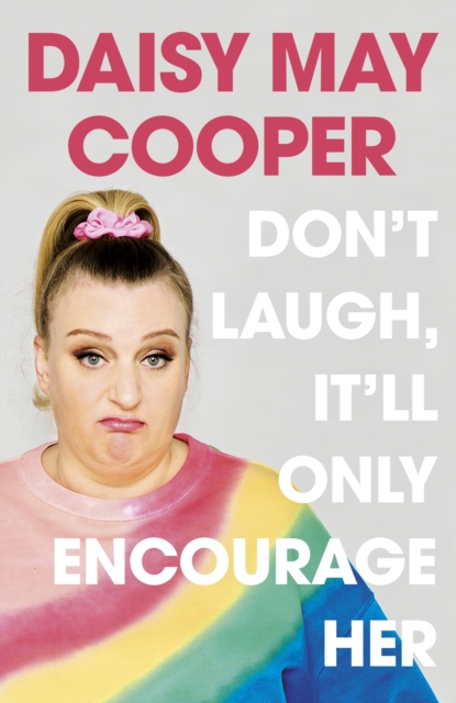 Don't Laugh, It'll Only Encourage Her