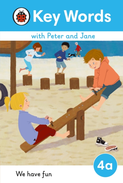 Key Words with Peter and Jane Level 4a - We Have Fun!