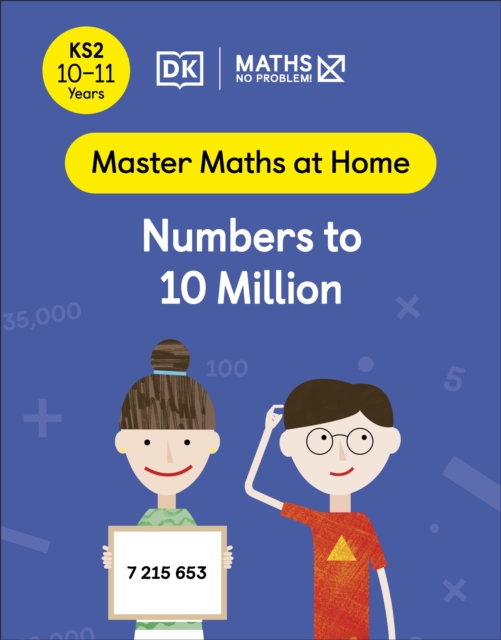 Maths - No Problem! Numbers to 10 Million, Ages 10-11 (Key Stage 2)