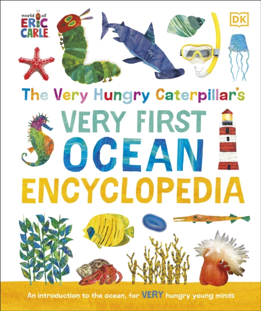 Very Hungry Caterpillar's Very First Ocean Encyclopedia