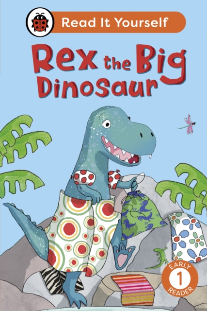 Rex the Big Dinosaur: Read It Yourself - Level 1 Early Reader