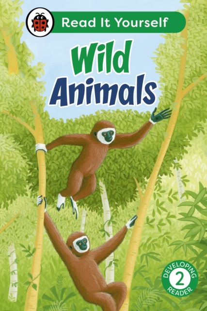 Wild Animals: Read It Yourself - Level 2 Developing Reader