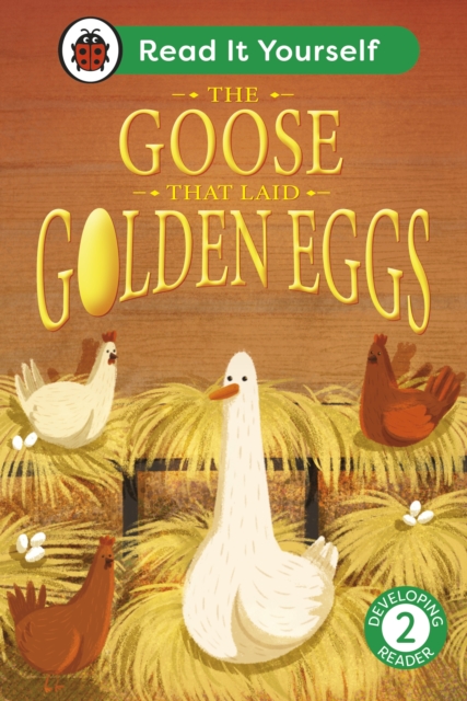 Goose That Laid Golden Eggs: Read It Yourself - Level 2 Developing Reader