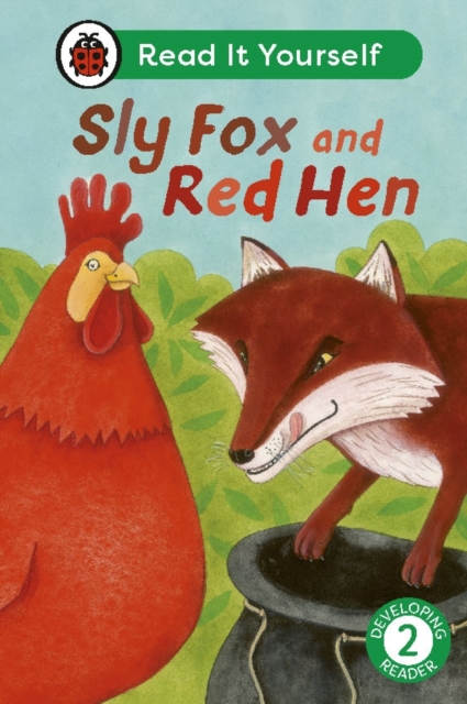 Sly Fox and Red Hen: Read It Yourself - Level 2 Developing Reader