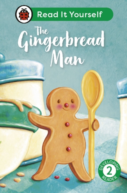 Gingerbread Man: Read It Yourself - Level 2 Developing Reader