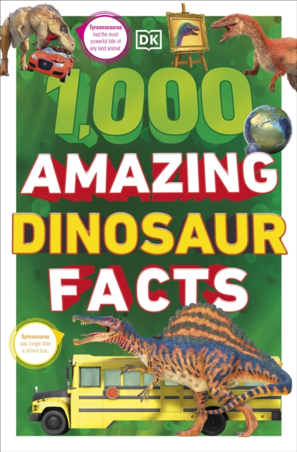 1,000 Amazing Dinosaur Facts