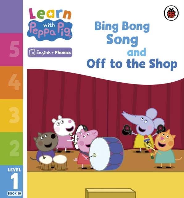 Learn with Peppa Phonics Level 1 Book 10 - Bing Bong Song and Off to the Shop (Phonics Reader)